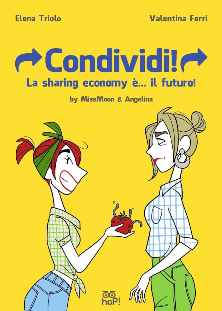 Condividi! La sharing economy è... il futuro! MissMoon & Angelina, …