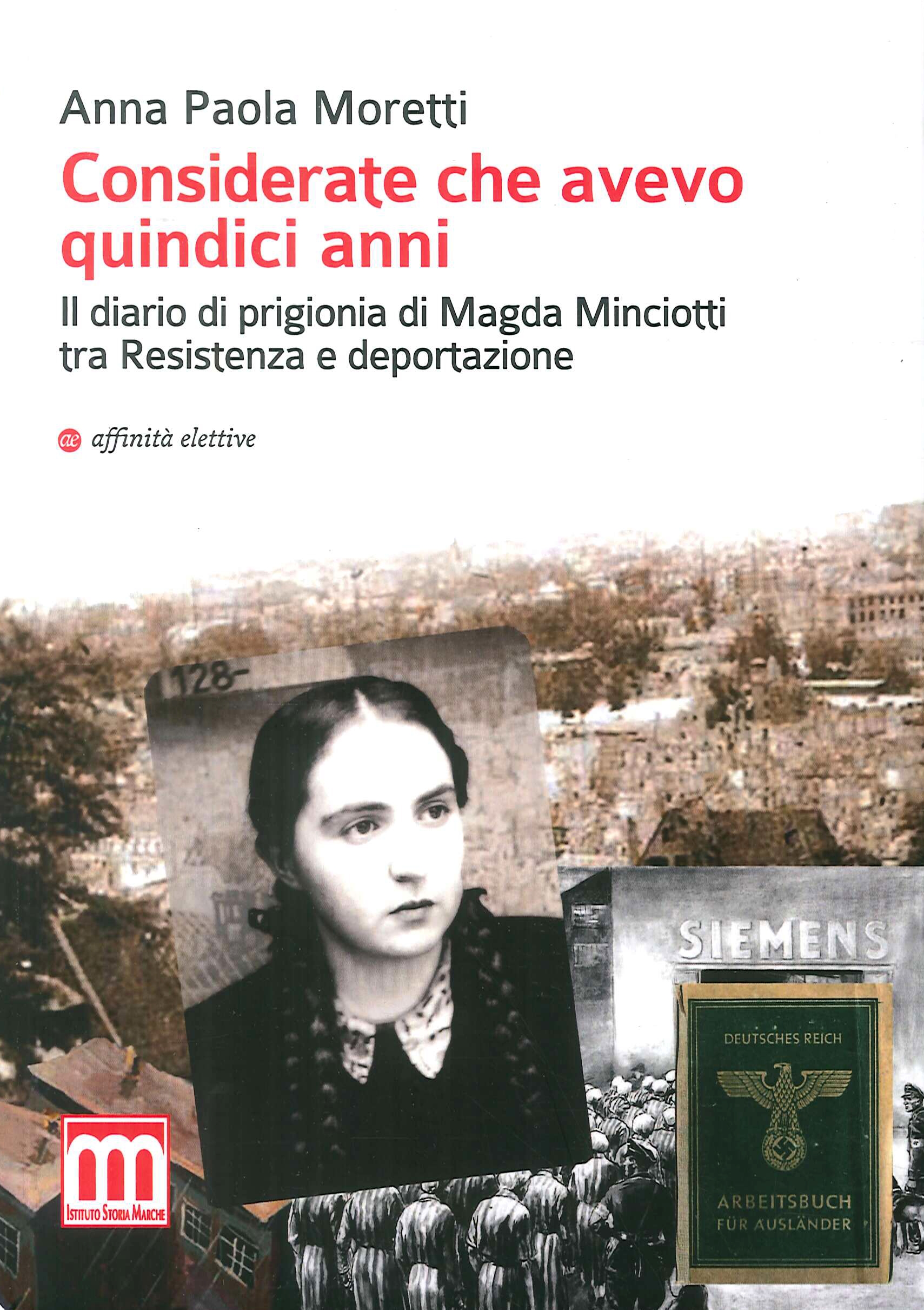 Considerate che avevo quindici anni. Il diario di prigionia di …