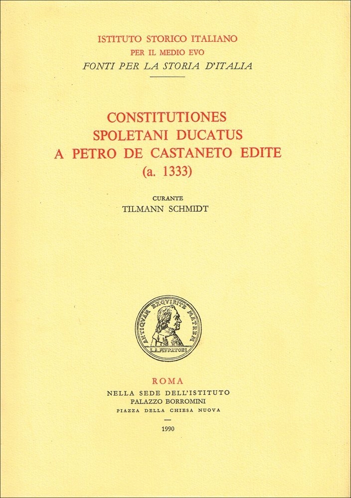 Constitutiones Spoletani ducatus a Petro de Castaneto edite (1333), Roma, …