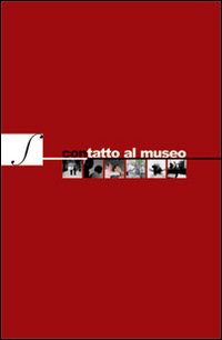 Contatto al museo, Pistoia, Gli Ori, 2007