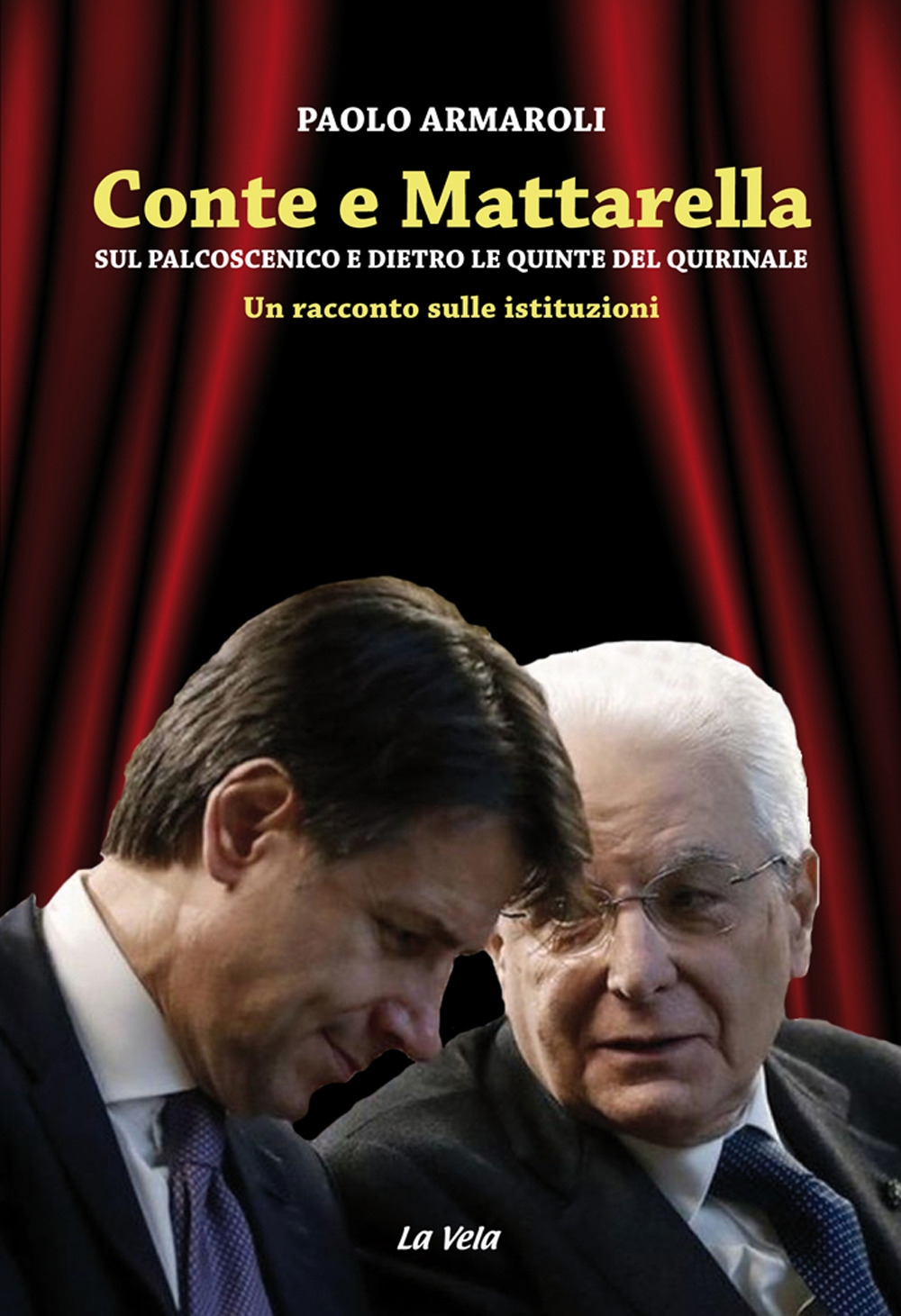 Conte e Mattarella. Sul palcoscenico e dietro le quinte del …