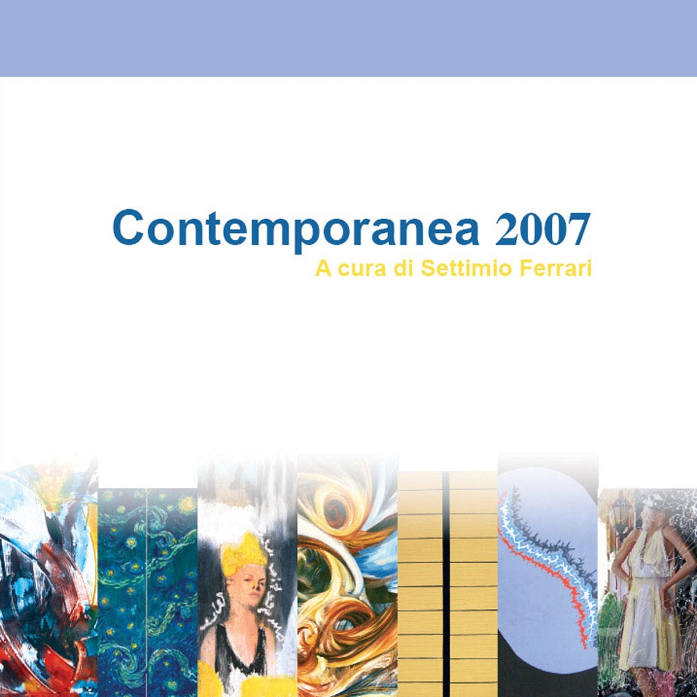 Contemporanea 2007. Catalogo della mostra, Rossano, Ferrari Editore, 2008