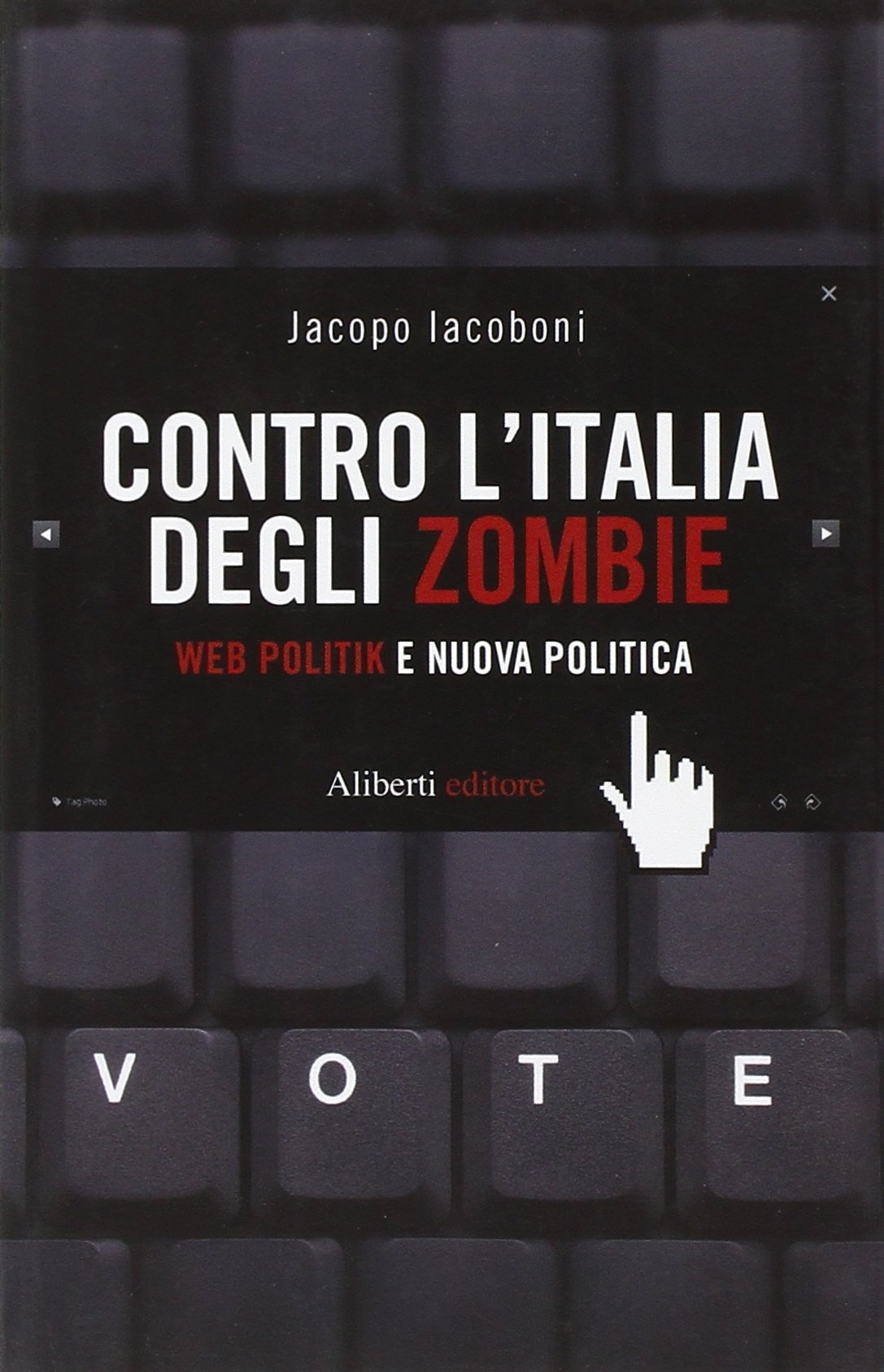 Contro l'Italia degli zombie. Web politik e nuova politica, Reggio …