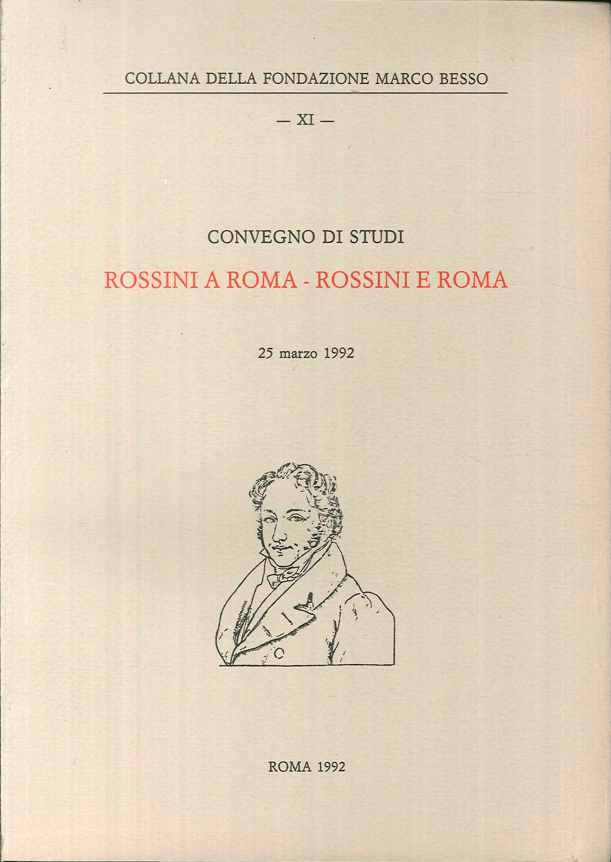 Convegno di Studi. Rossini a Roma Rossini e Roma, Roma, …