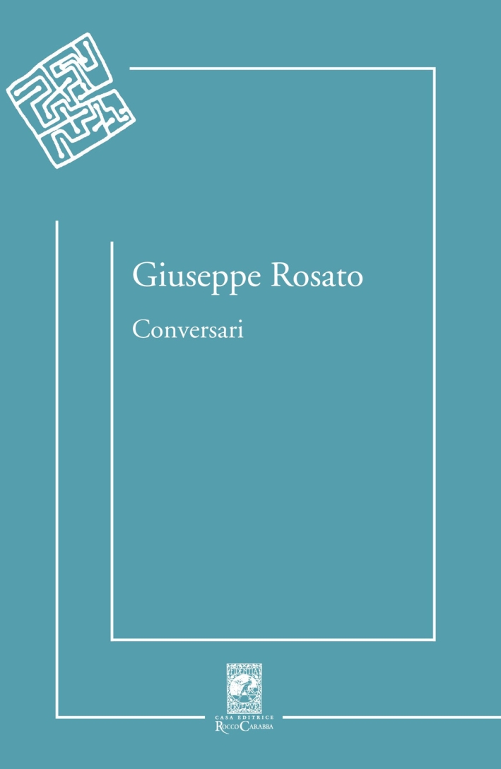 Conversari, Lanciano, Casa Editrice Rocco Carabba, 2014