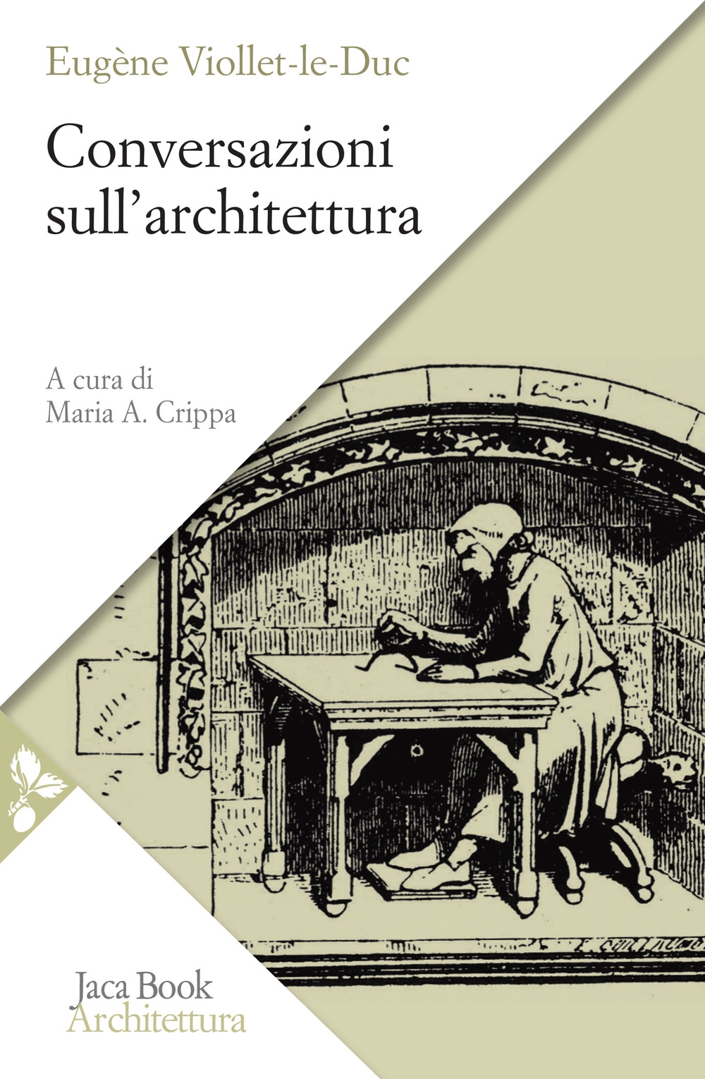 Conversazioni sull'architettura. Selezione e presentazione di alcuni «Entretiens», Milano, Jaca …