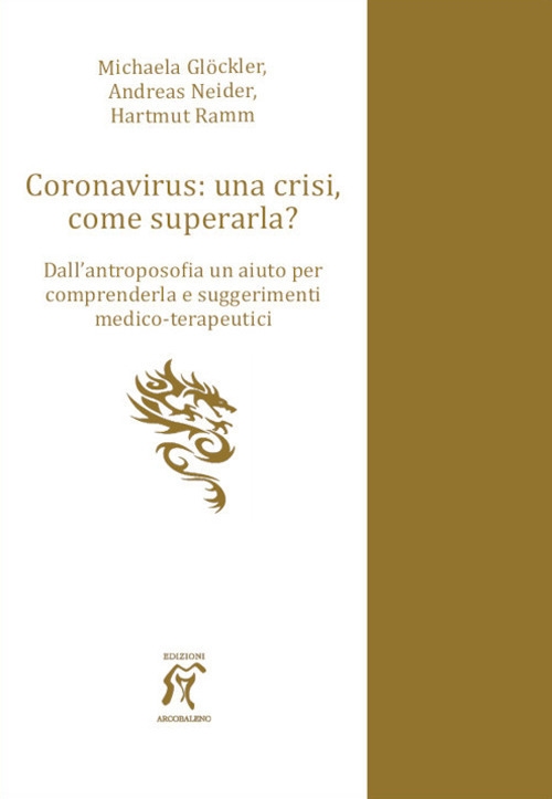 Coronavirus: una crisi, come superarla? Dall'antroposofia un aiuto per comprenderla …