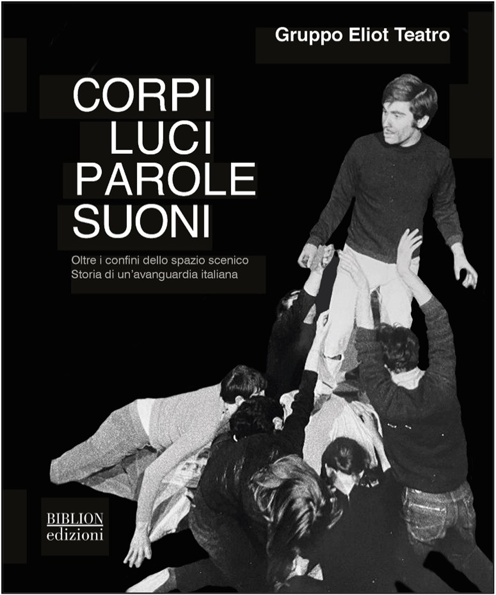 Corpi, Luci, Parole, Suoni. Oltre i confini dello spazio scenico. …
