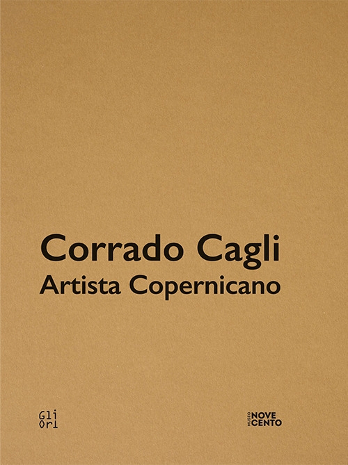Corrado Cagli artista copernicano/Mirko Basaldella