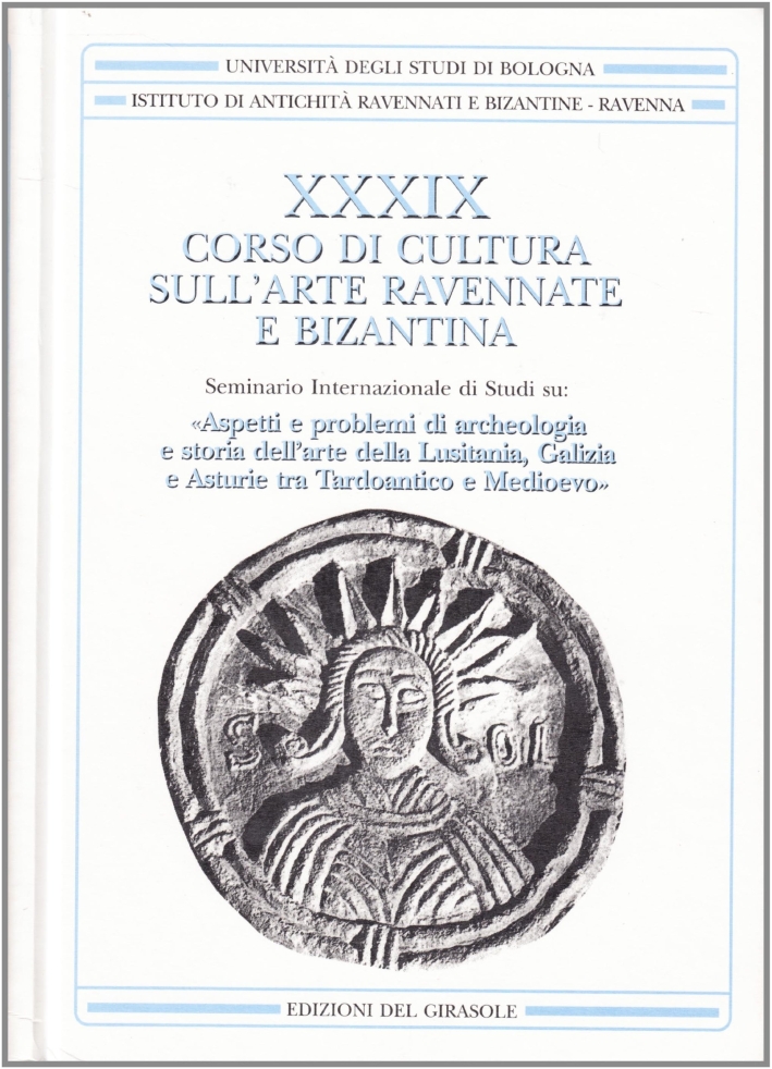 Corso di Cultura sull'Arte Ravennate e Bizantina. Vol. 39. Aspetti …