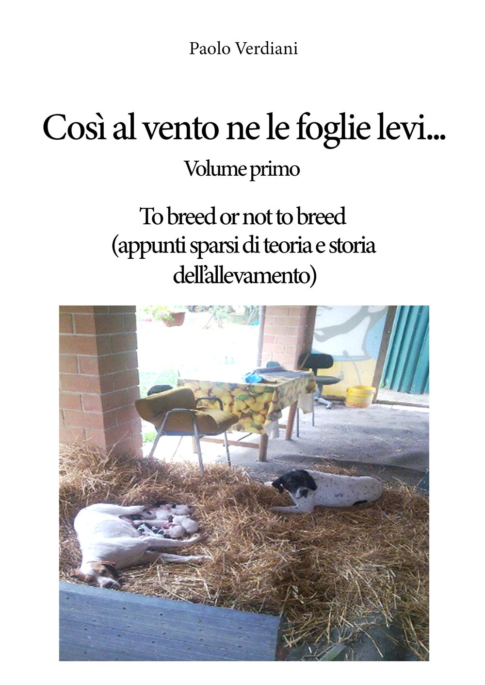 Così al vento ne le foglie levi.... Vol. 1. To …