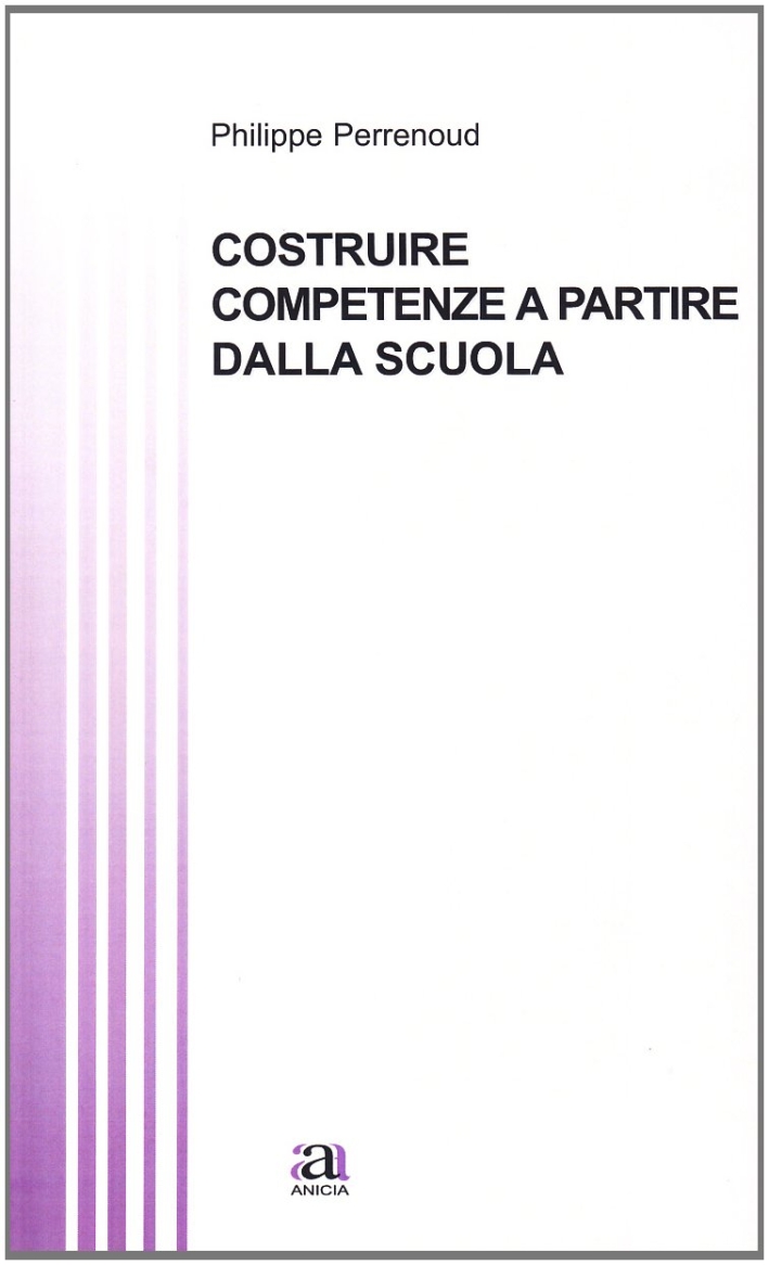 Costruire competenze a partire dalla scuola, Roma, Anicia, 2004