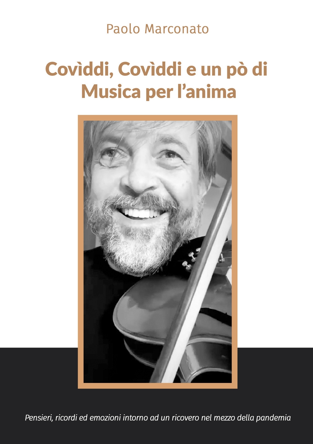 Covìddi, covìddi e un po' di musica per l'anima. Pensieri, …