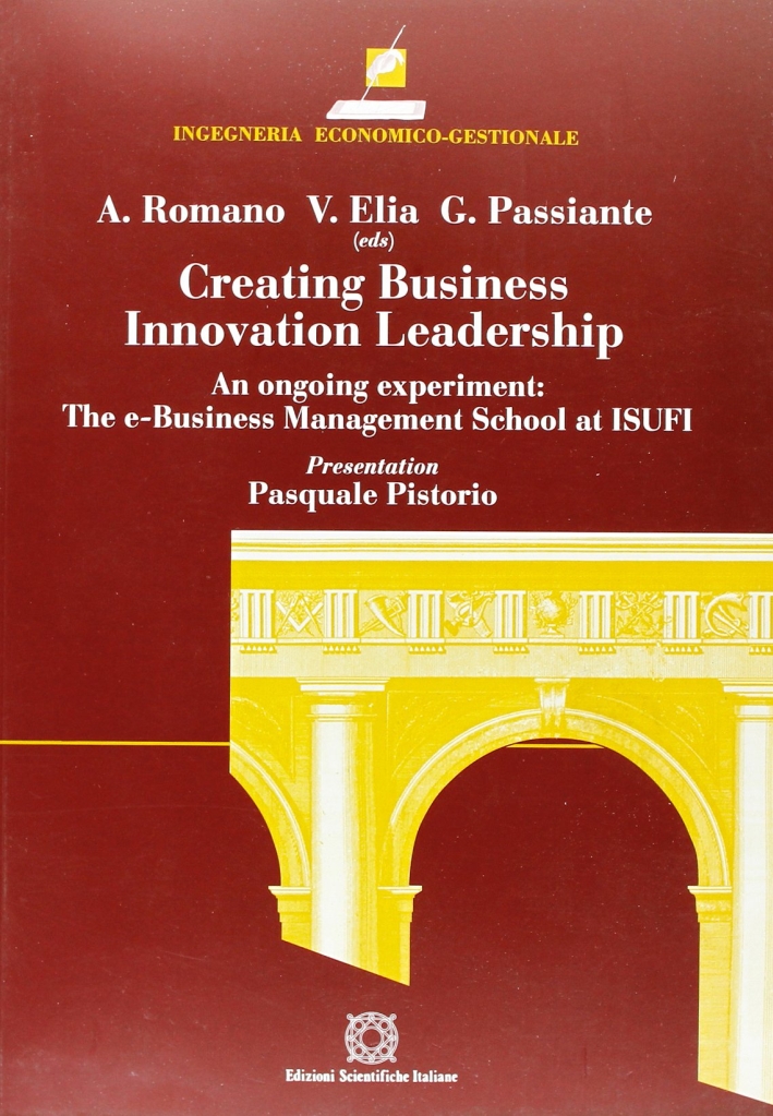Creating business innovation leadership. An ongoing experiment: the e-business management …