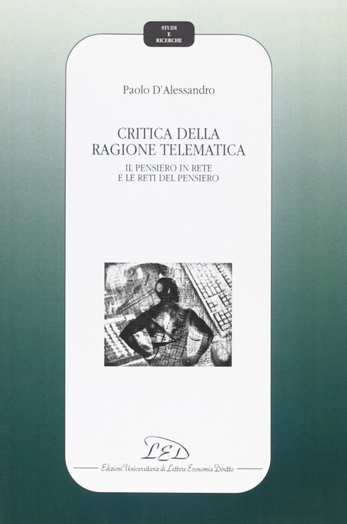 Critica della ragione telematica. Il pensiero in rete e le …