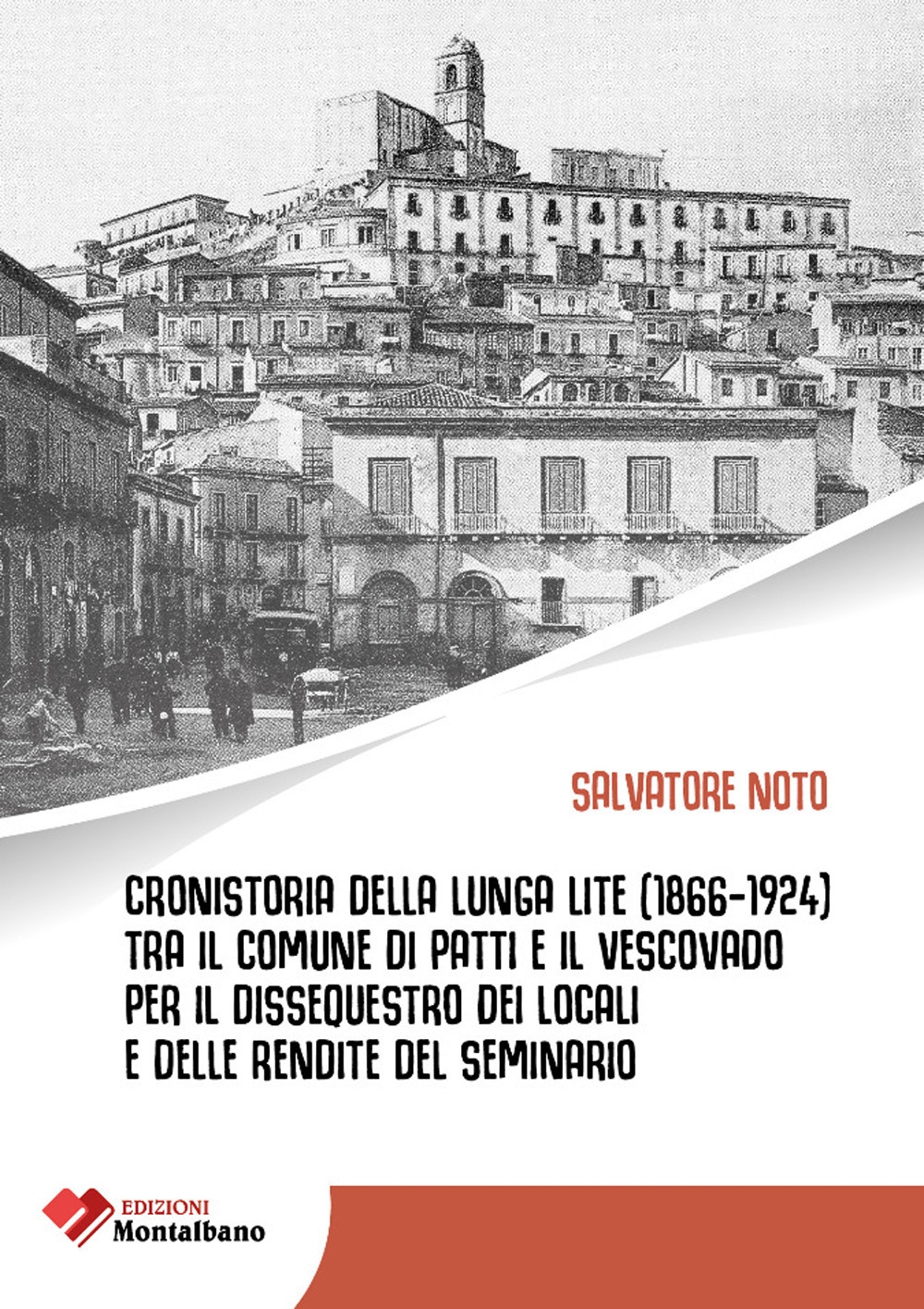 Cronistoria della lunga lite (1866-1924) tra il Comune di Patti …