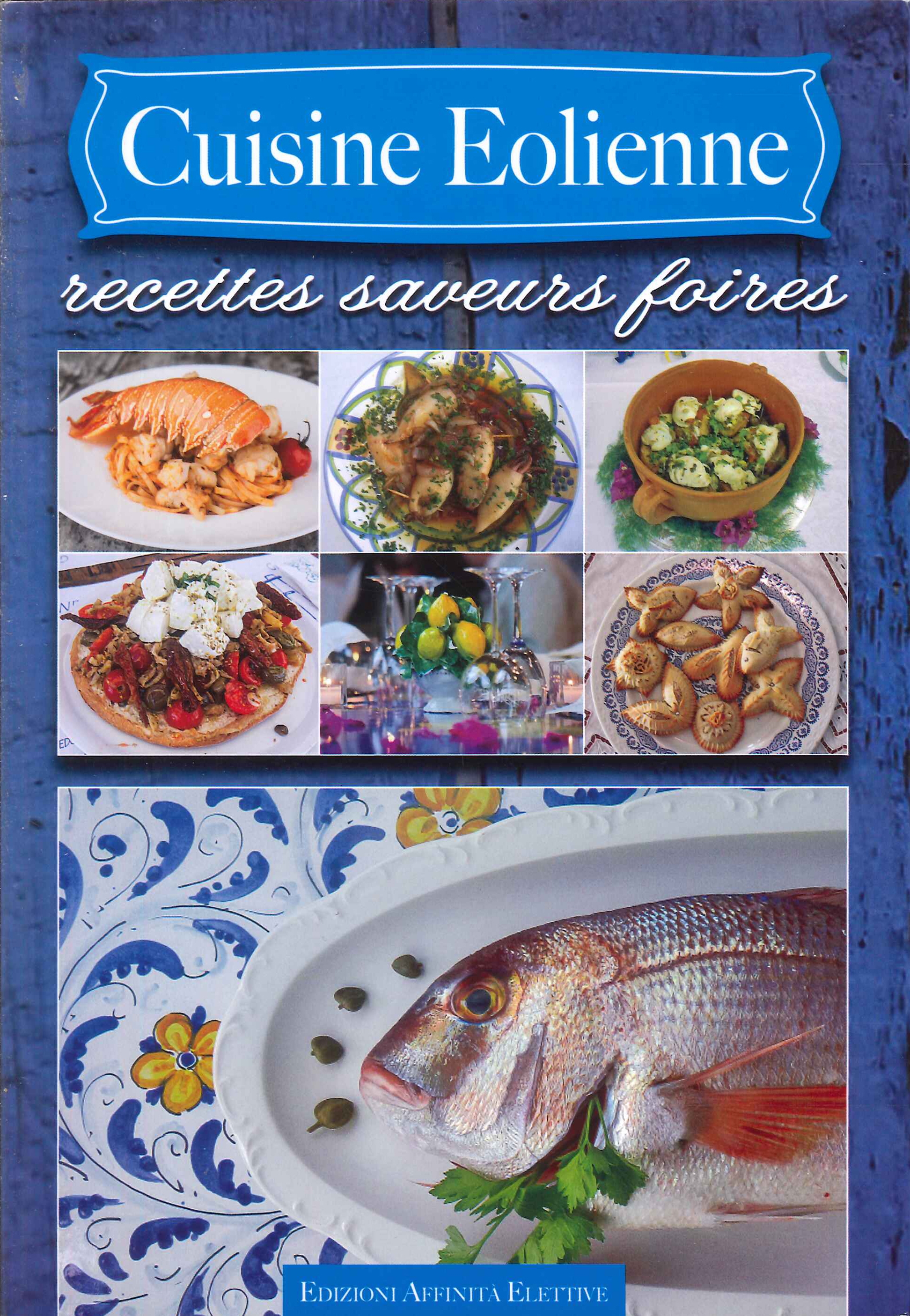 Cuisine Eolienne. Recettes saveurs festivals