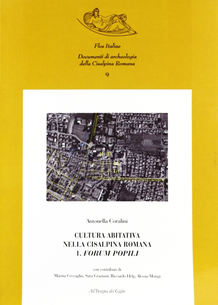 Cultura abitativa nella Cisalpina Romana. Con CD-ROM. Vol. 1: Forum …