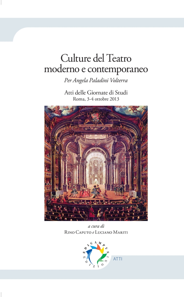 Culture del teatro moderno e contemporaneo. Per Angela Paladini Volterra., …