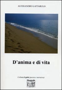 D'anima e di vita, Melegnano, Montedit, 2005