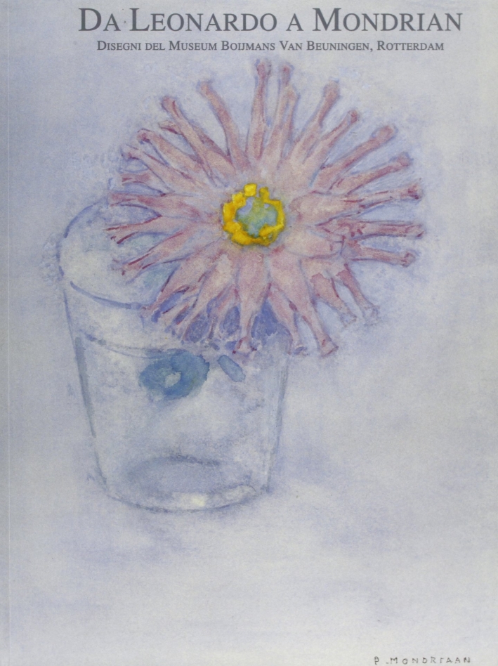 Da Leonardo a Mondrian. Disegni del Museum Boijmans Van Beuningen, …