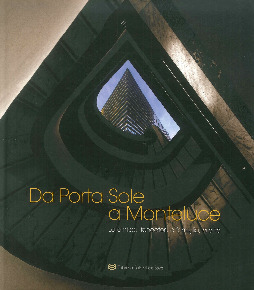 Da Porta Sole a Monteluce. La clinica, i fondatori, la …