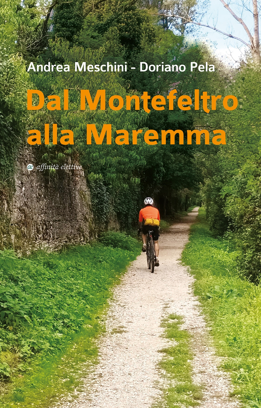 Dal Montefeltro alla Maremma