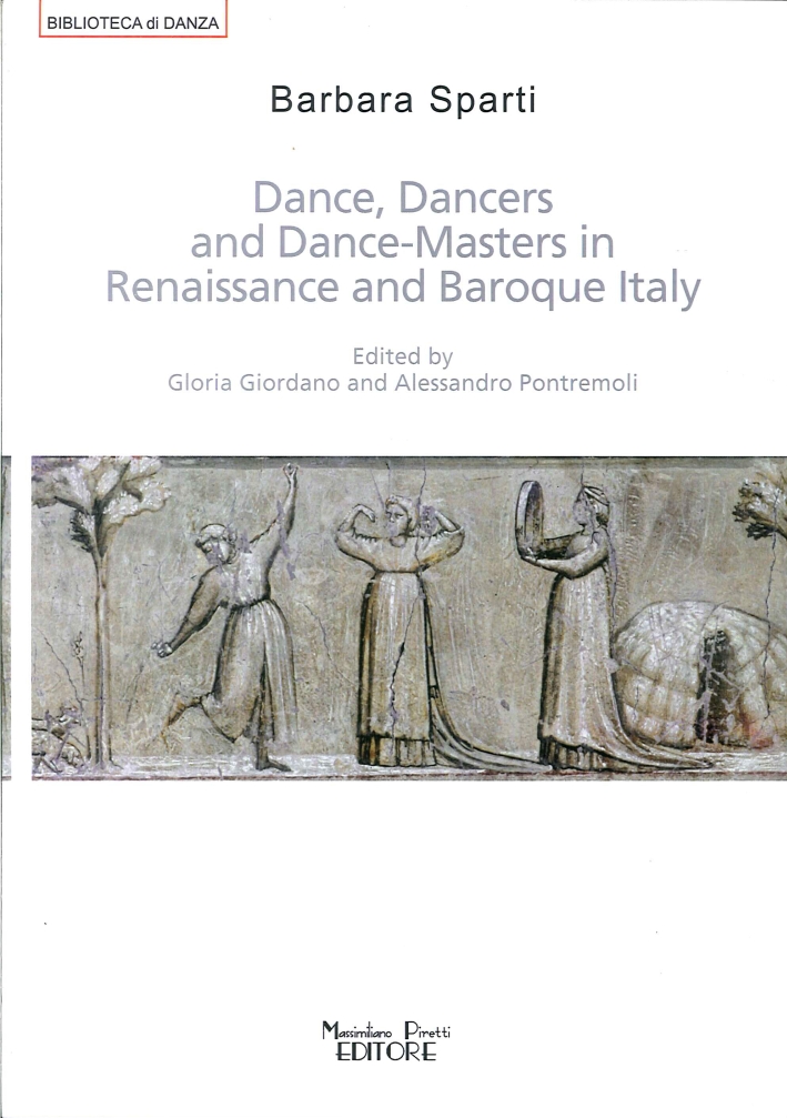 Dance, dancers and dance-masters in Renaissance and Baroque Italy