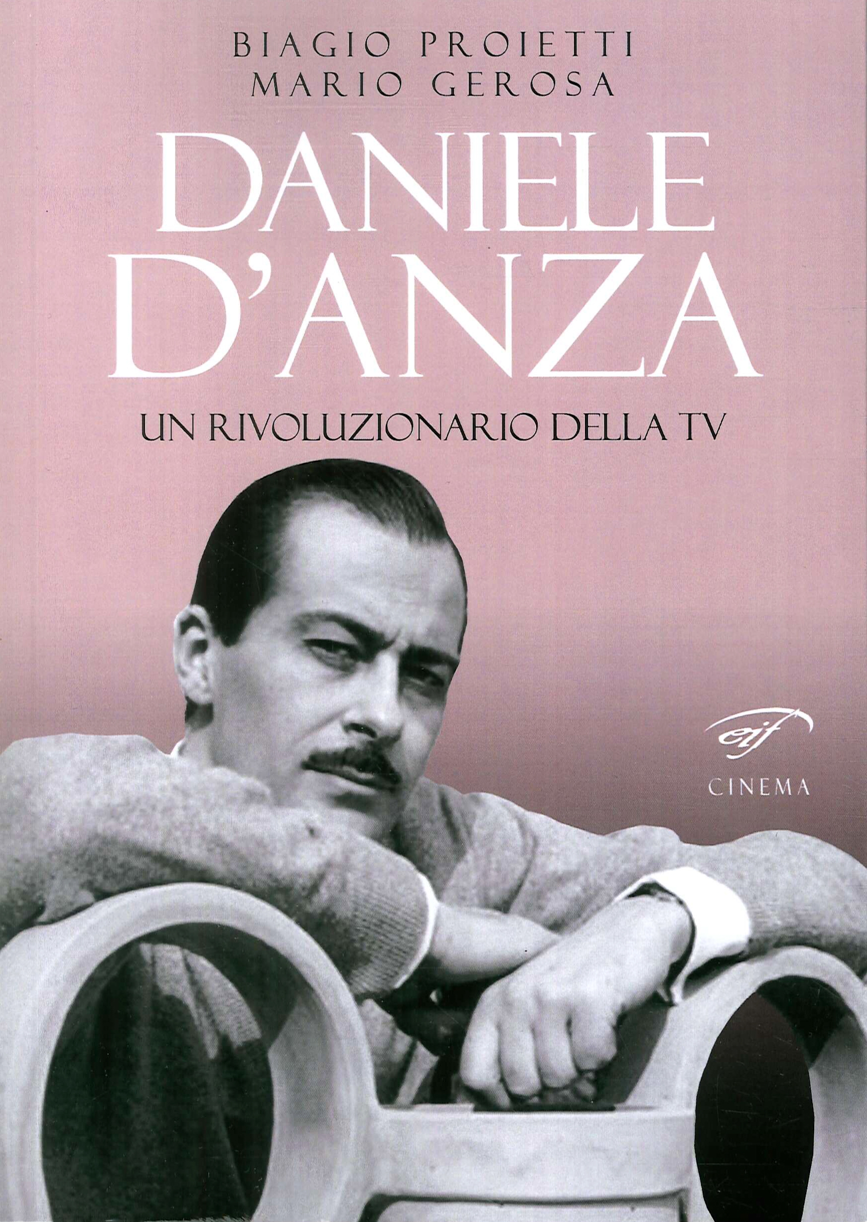 Daniele D'Anza. Un rivoluzionario della TV