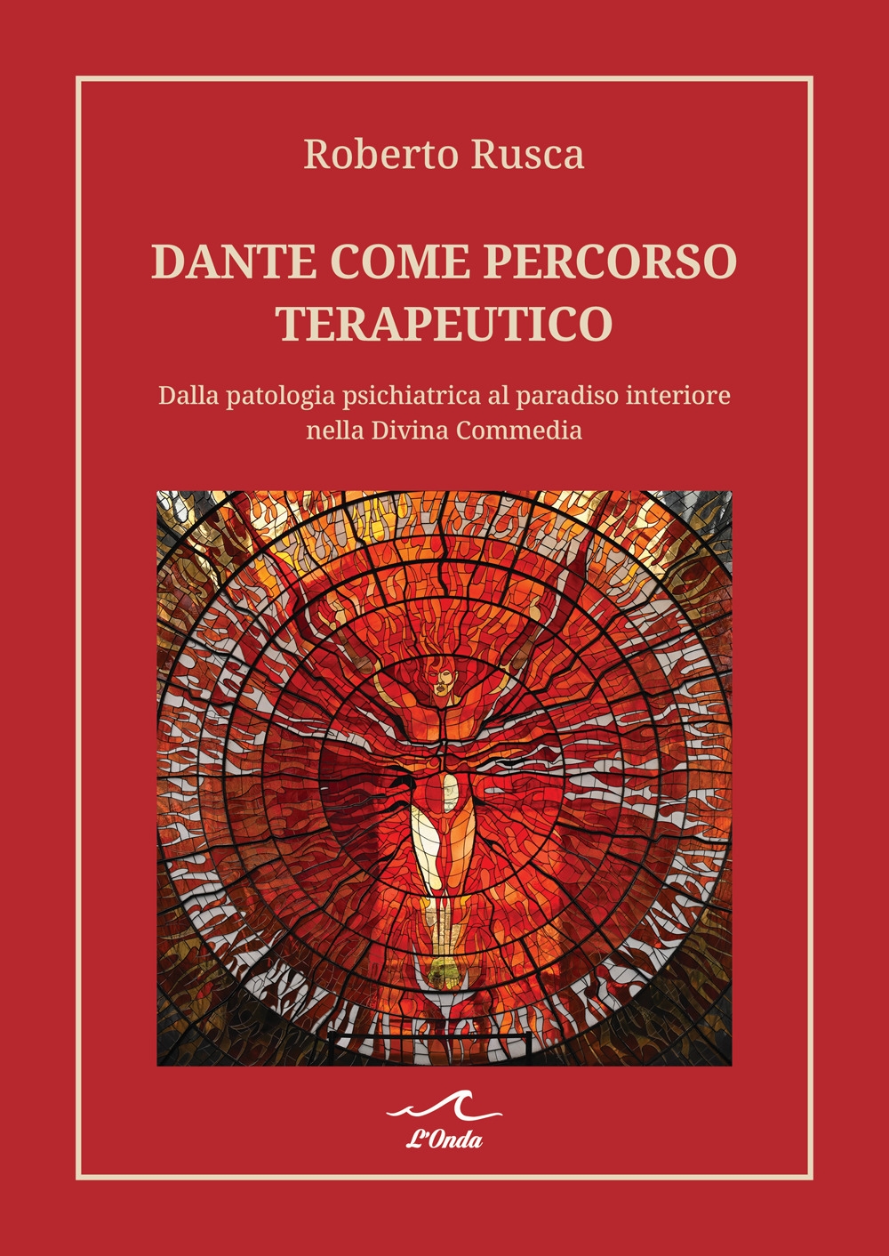 Dante come percorso terapeutico. Dalla patologia psichiatrica al paradiso interiore …