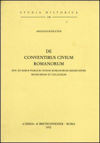 De conventibus civium romanorum. Sive de rebus civium romanorum mediis …