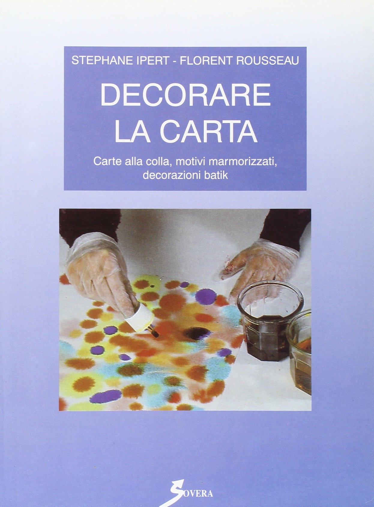 Decorare la carta, Roma, Sovera Edizioni, 1995