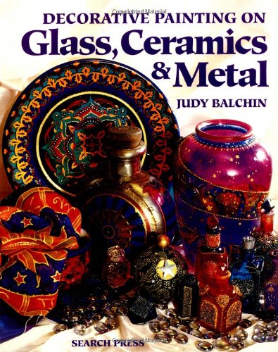 Decorative Painting on Glass, Ceramics and Metal, Wellwood, Search Press …