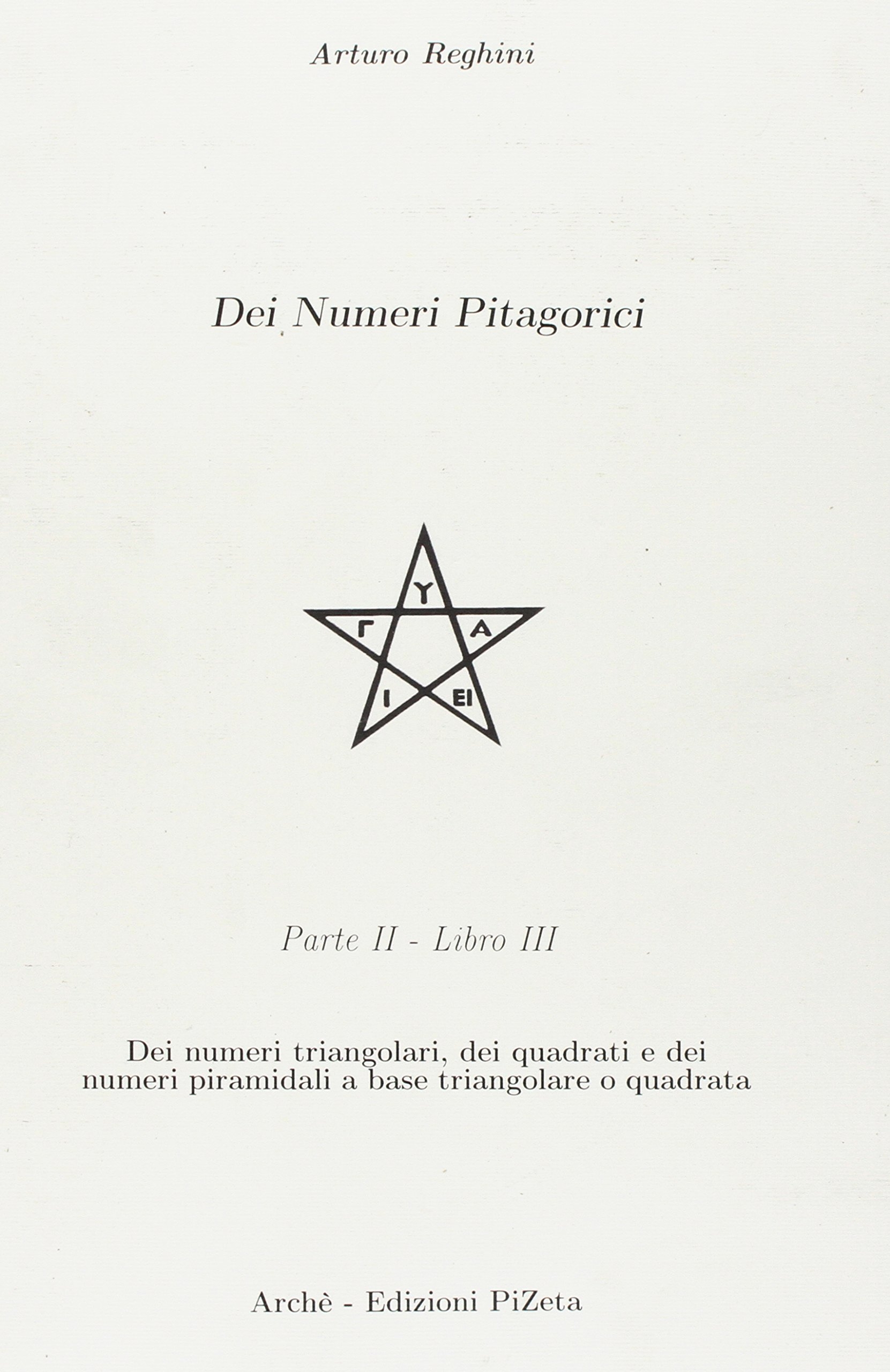 Dei numeri pitagorici. Parte II, Libro III. Dei numeri triangolari, …