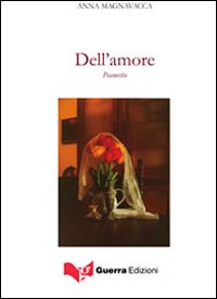 Dell'amore, Taverne di Corciano, Guerra Edizioni Guru, 2011