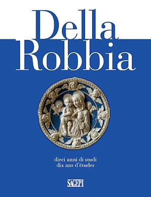 Della Robbia. Dieci Anni di Studi. Dix Ans d'Etudes., Genova, …