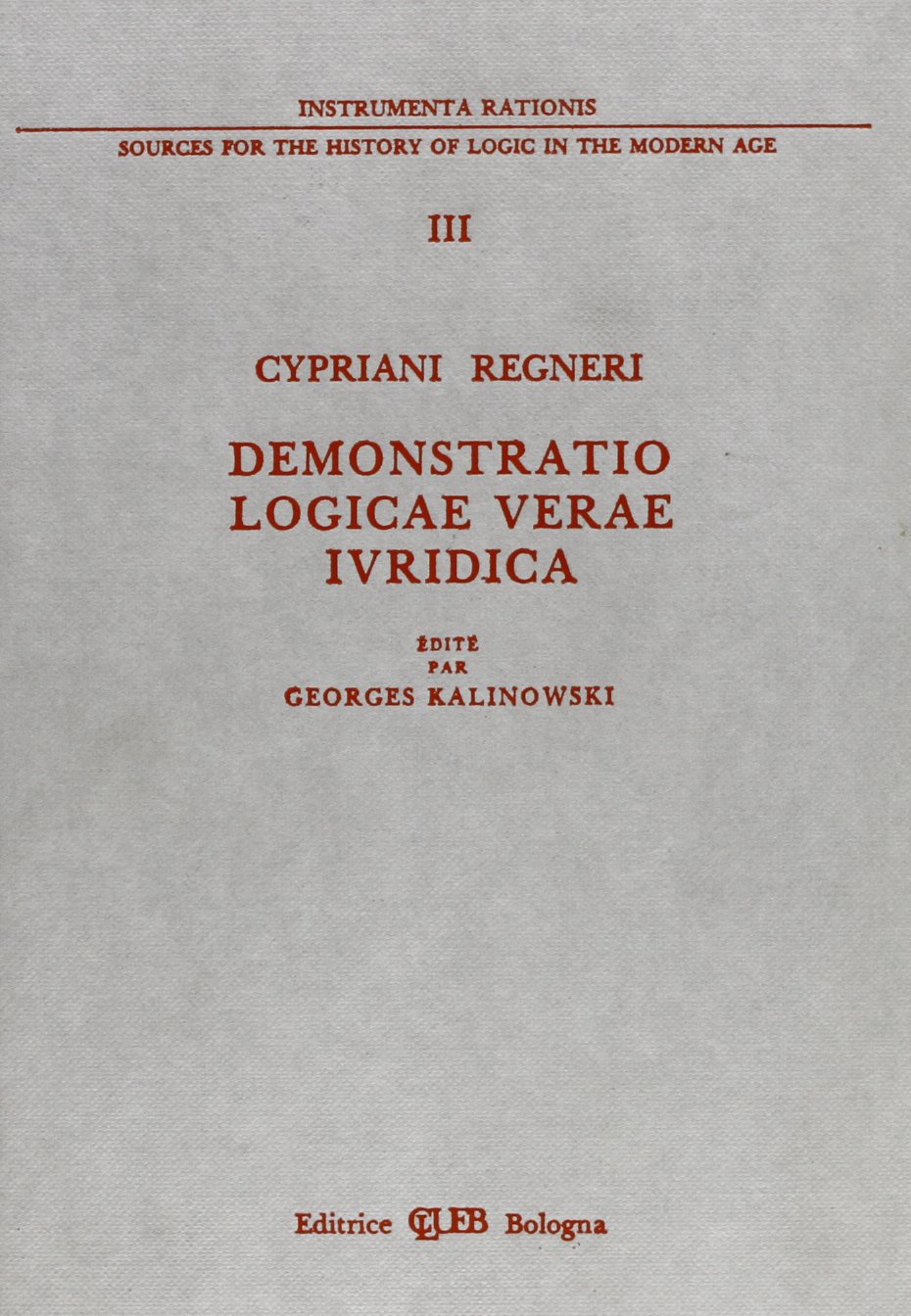 Demonstratio logicae verae iuridica (Leida, 1638), Bologna, Clueb, 1986