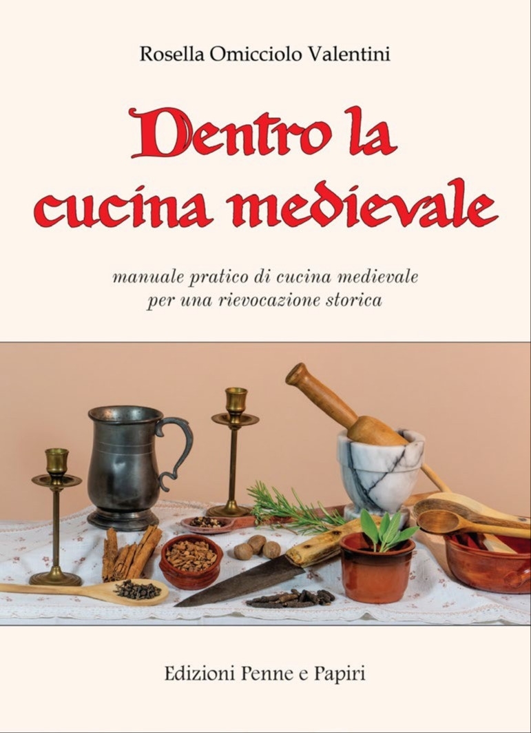 Dentro la cucina Medievale. Manuale pratico di cucina medievale per …
