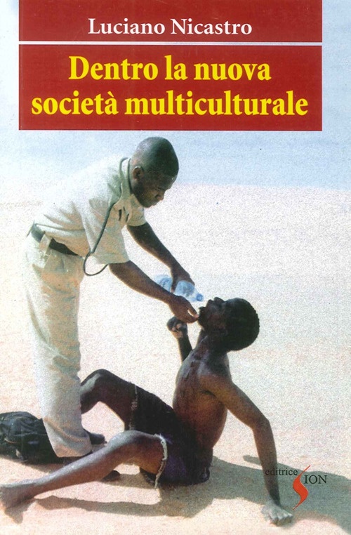 Dentro la nuova società multiculturale, Ragusa, Editrice Cattolica Sion, 2007