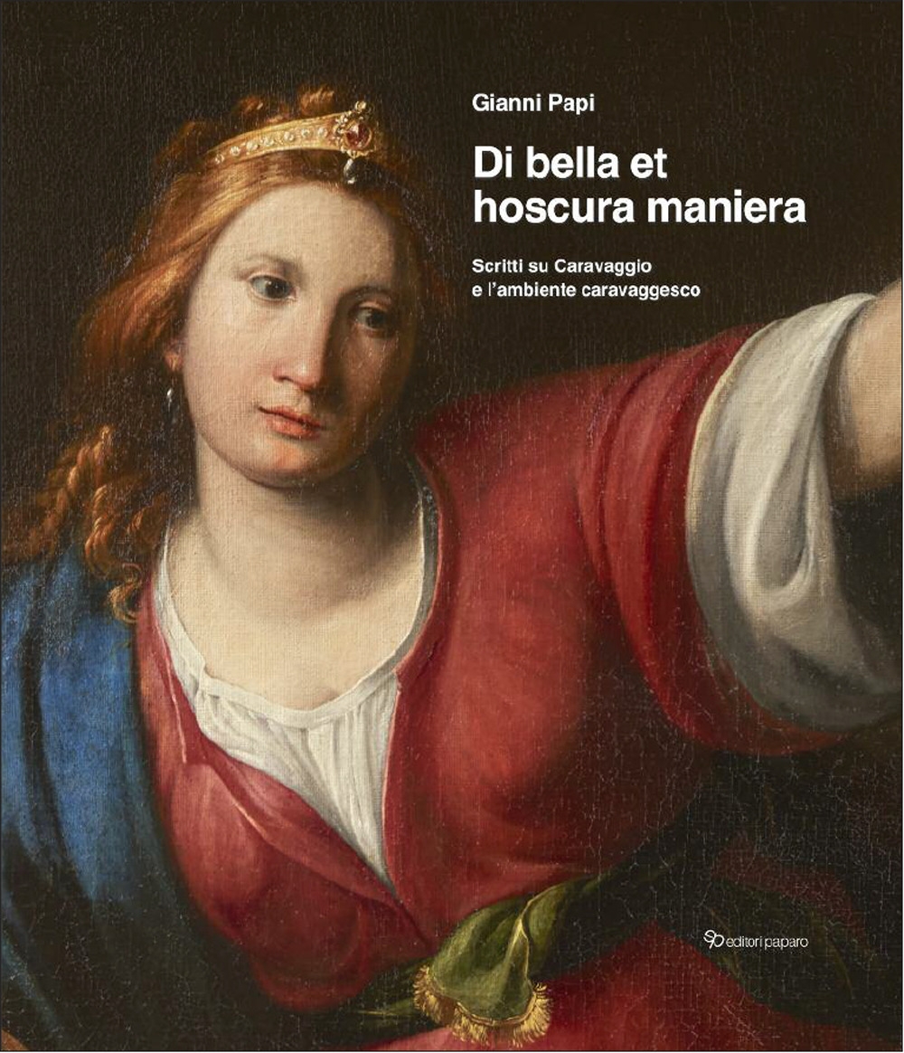 Di bella et hoscura maniera. Scritti su Caravaggio e l'ambiente …