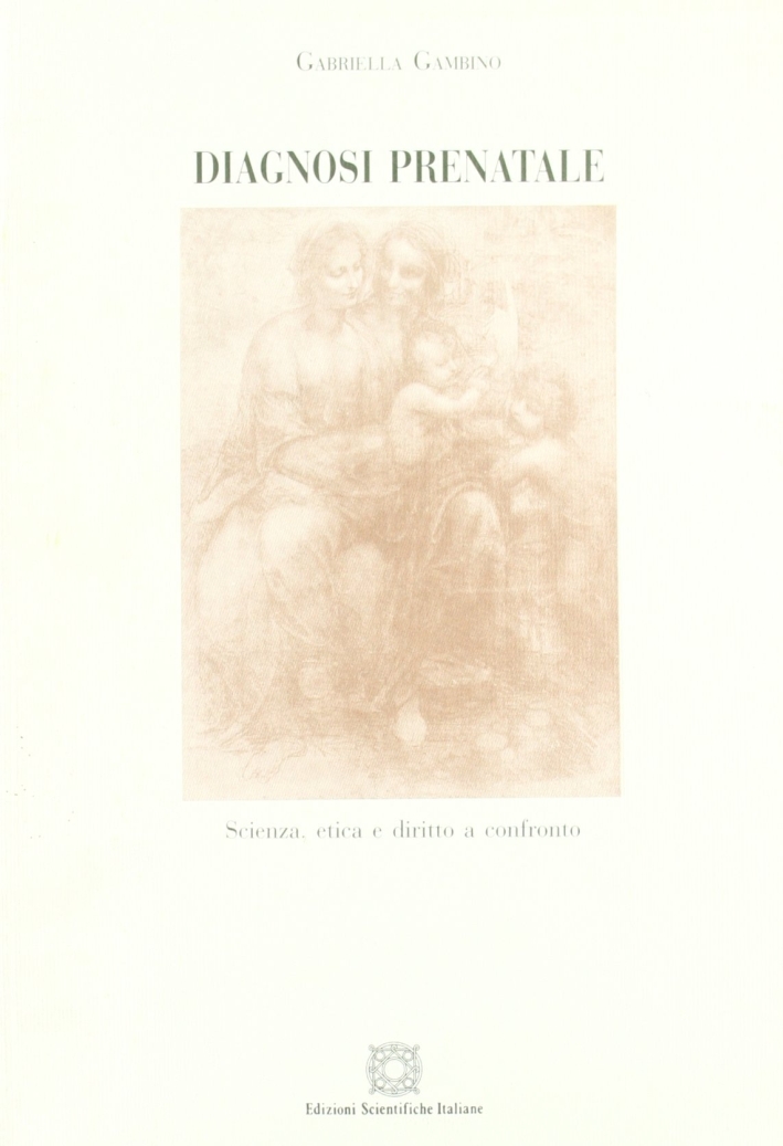 Diagnosi prenatale. Scienza, etica e diritto a confronto, Napoli, ESI …