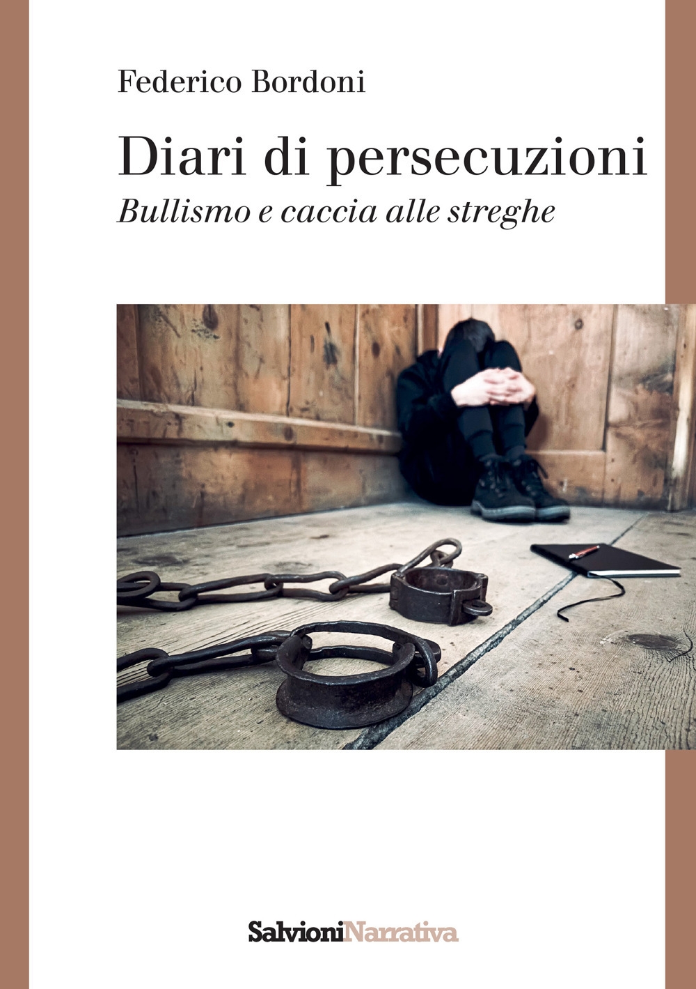 Diari di persecuzioni. Bullismo e caccia alle streghe