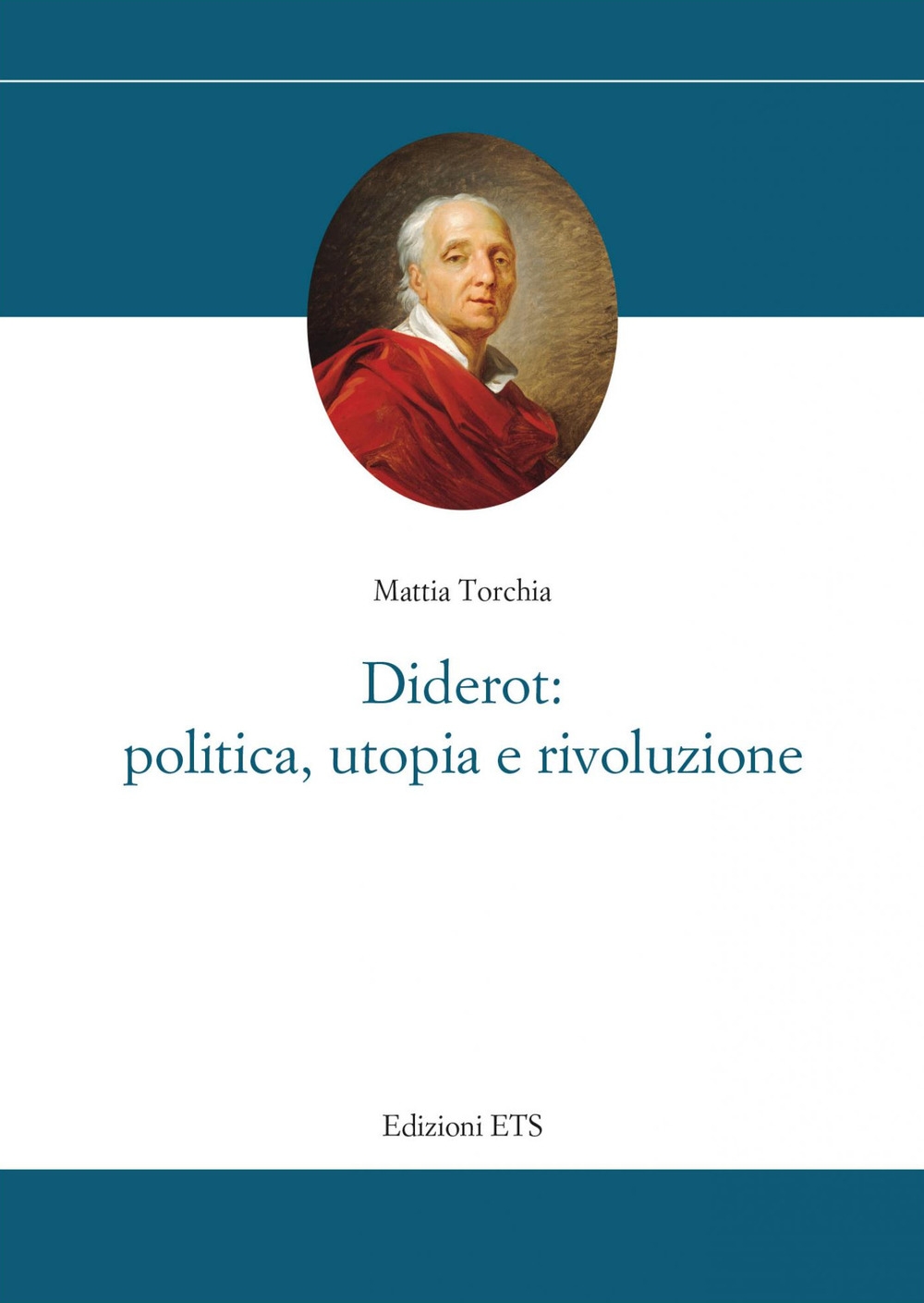 Diderot: politica, utopia e rivoluzione, Pisa, Edizioni ETS, 2023