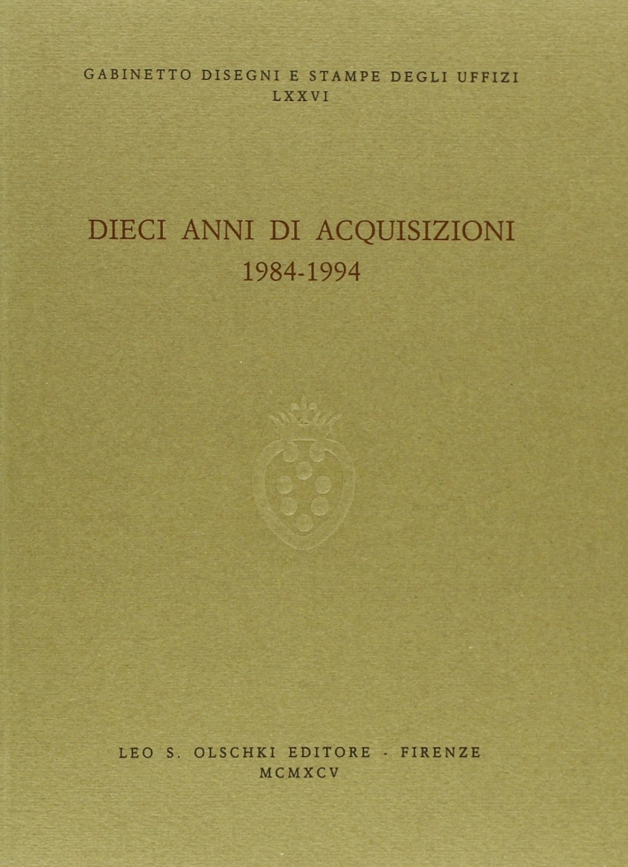 Dieci anni di acquisizioni (1984-1994), Firenze, Casa Editrice Leo S. …
