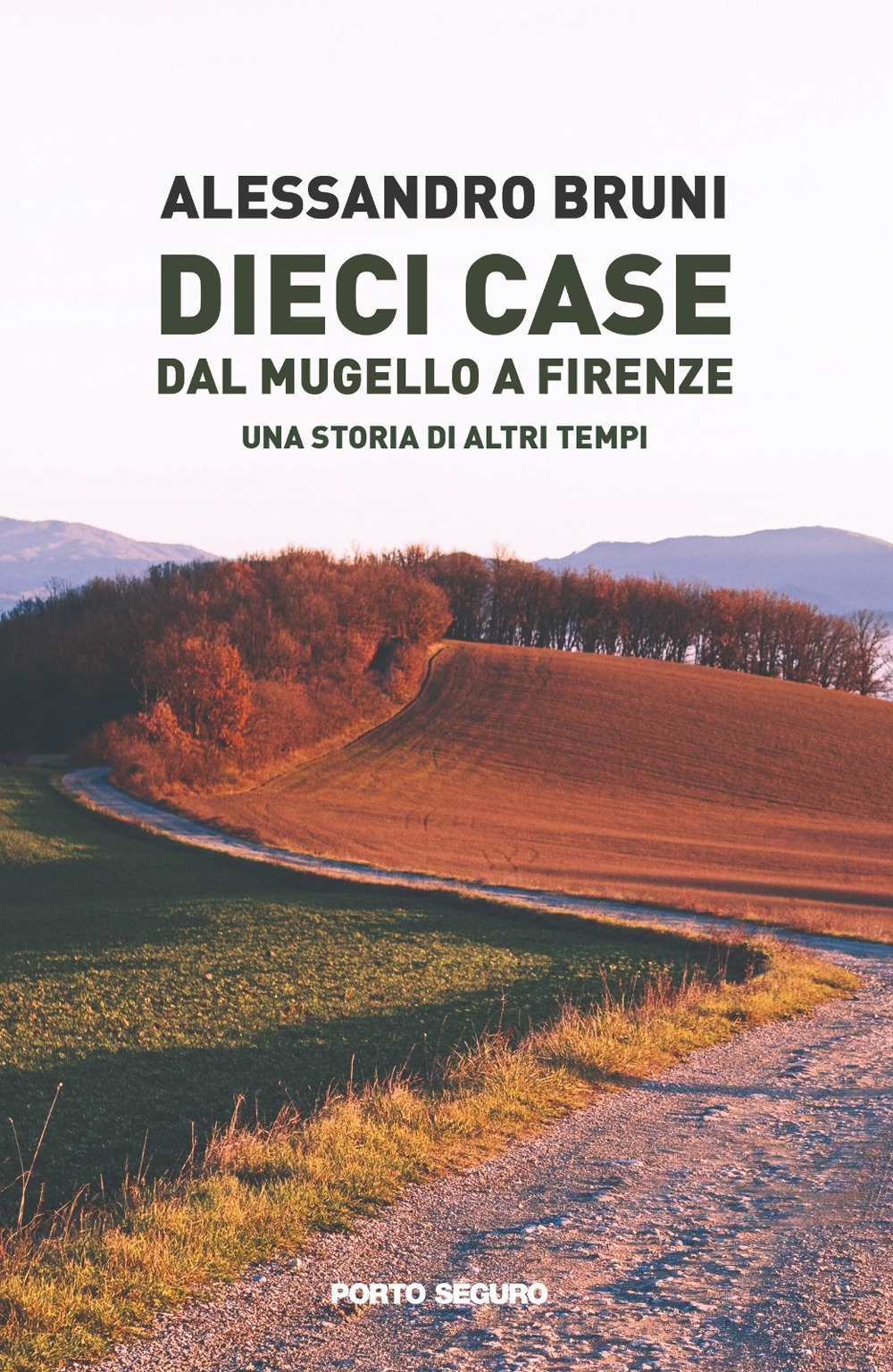 Dieci case dal Mugello a Firenze. Una storia di altri …