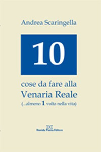 Dieci cose da fare alla Venaria Reale (... almeno 1 …