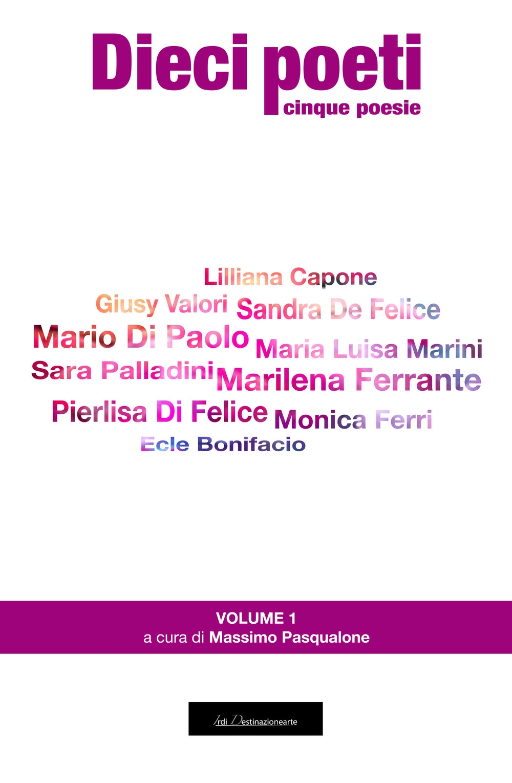 Dieci poeti. Cinque poesie. Vol. 1, Santa Maria Nuova, Le …