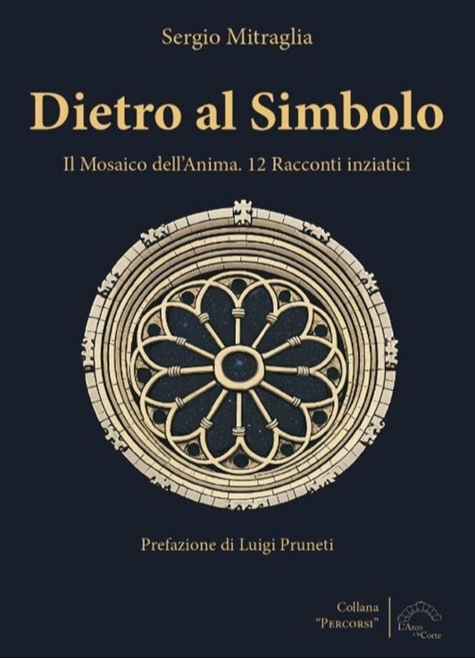 Dietro al simbolo. Il mosaico dell'anima. 12 racconti iniziatici. Nuova …