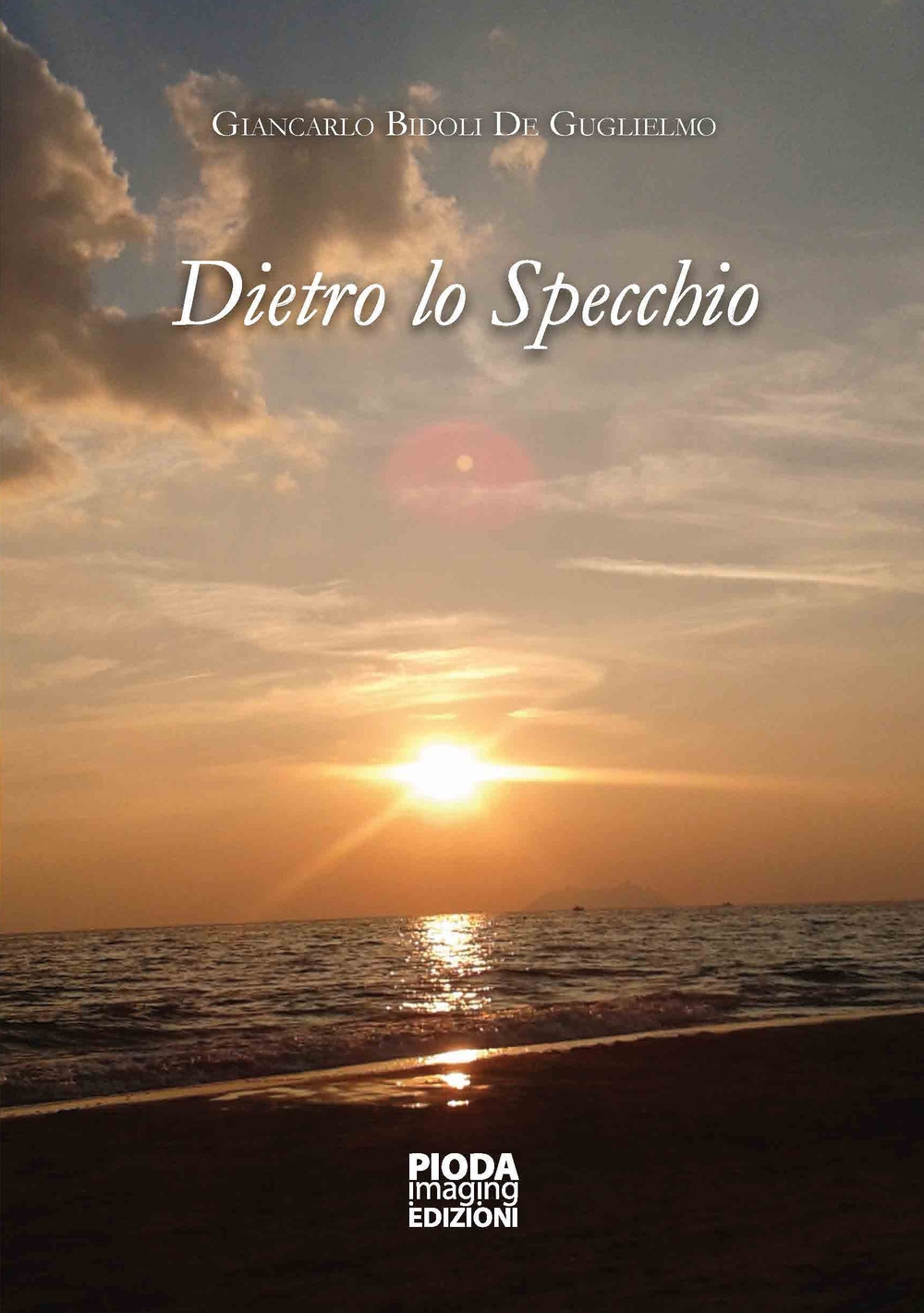 Dietro lo specchio, Roma, Pioda Editore, 2019