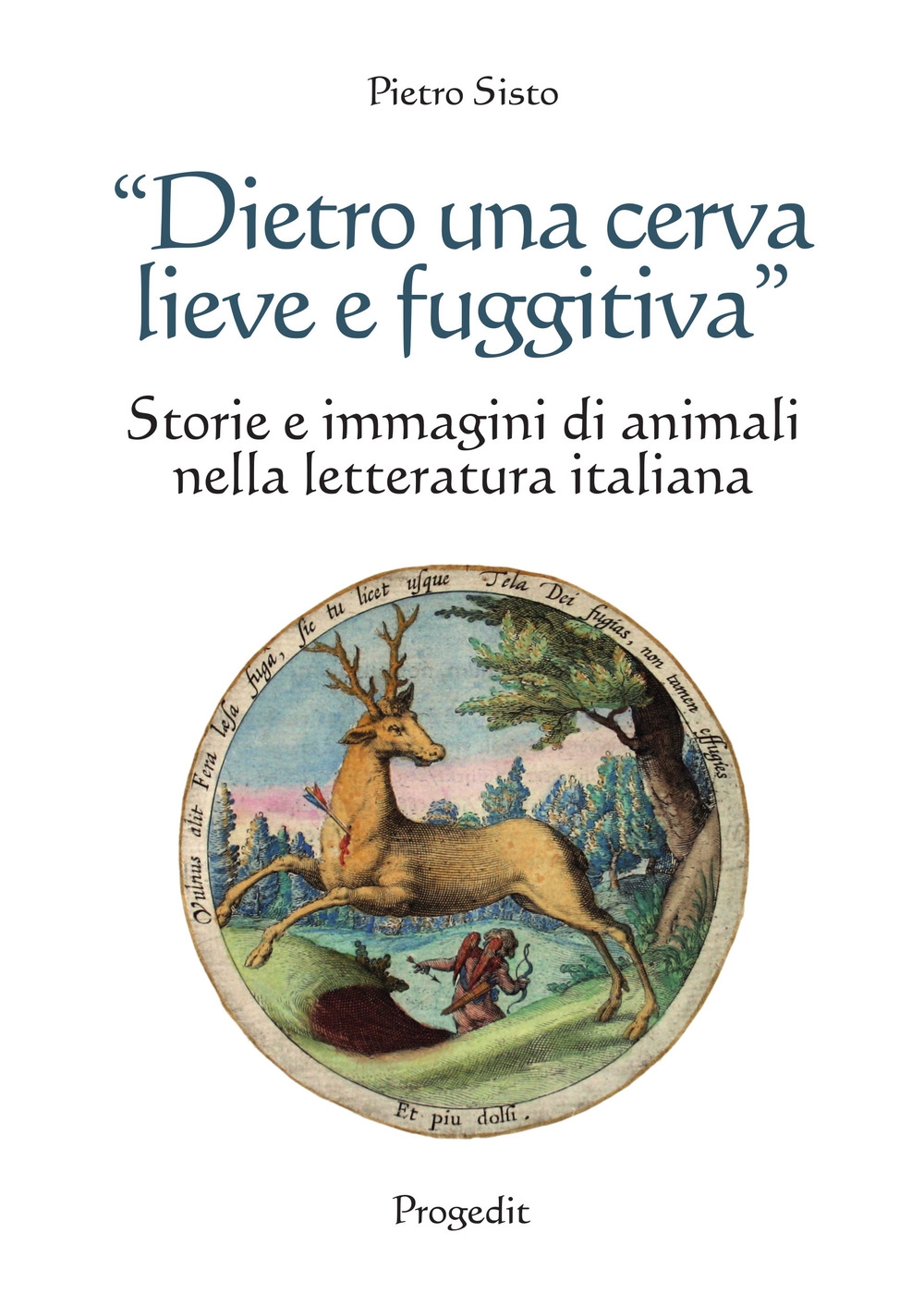 "Dietro una cerva lieve e fuggitiva". Storie e immagini di …